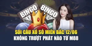 Soi Cầu Xổ Số Miền Bắc 12/06 Không Trượt Phát Nào Từ M88