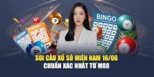 Soi Cầu Xổ Số Miền Nam 16/06 Chuẩn Xác Nhất Từ M88