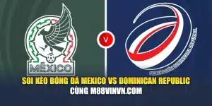 Soi Kèo Bóng Đá Mexico Vs Dominican Republic Cùng dobr-pozy-6pl.ru.com